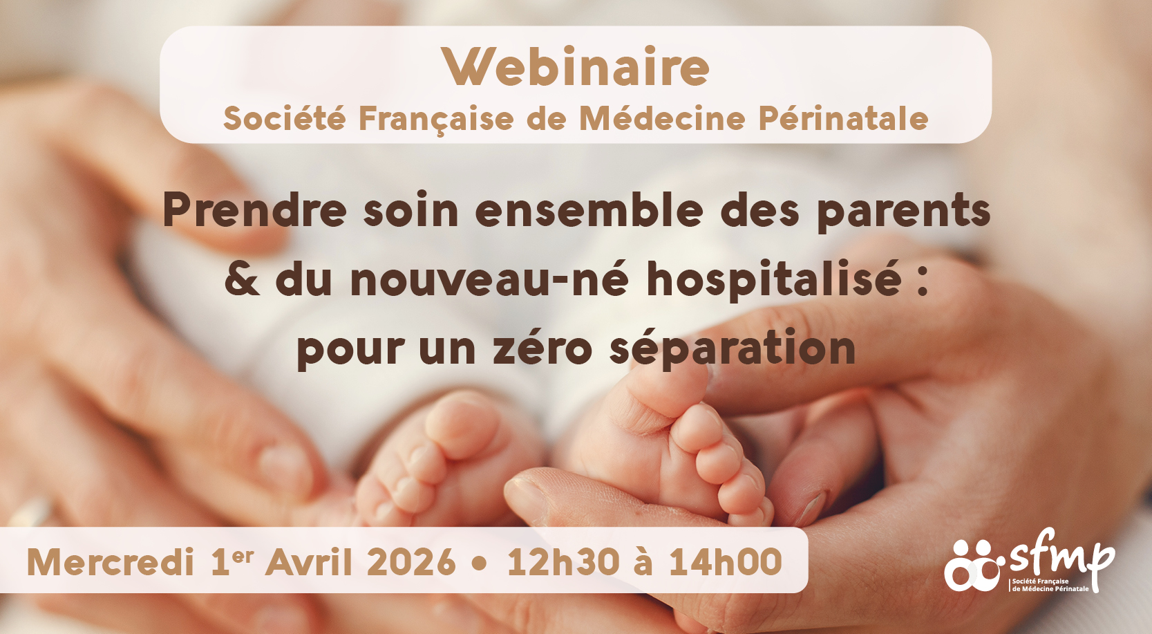 Prendre soin ensemble des parents et du nouveau-né hospitalisé : pour un zéro séparation -  Société Française de Médecine Périnatale
